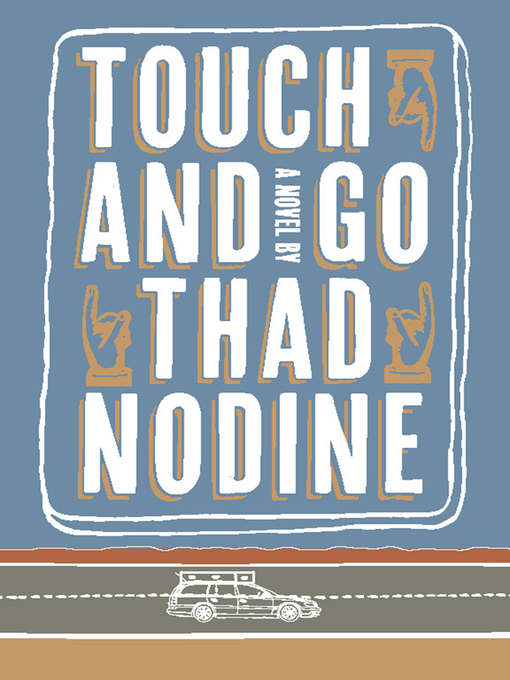 Title details for Touch and Go by Thad Nodine - Available